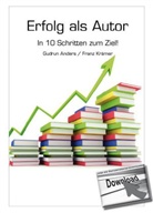 Gudrun Anders, Franz Krämer - Erfolg als Autor - In 10 Schritten zum Ziel!