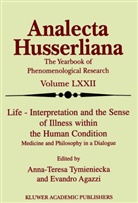 Agazzi, Agazzi, E. Agazzi, Evandro Agazzi, Anna-Teres Tymieniecka, Anna-Teresa Tymieniecka - Life Interpretation and the Sense of Illness within the Human Condition