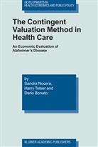 Dario Bonato, Sandr Nocera, Sandra Nocera, Harr Telser, Harry Telser - The Contingent Valuation Method in Health Care