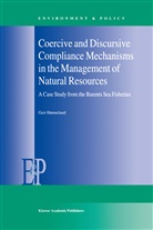 Geir Hønneland - Coercive and Discursive Compliance Mechanisms in the Management of Natural Resources