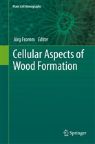Jör Fromm, Jörg Fromm - Cellular Aspects of Wood Formation