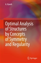 Ali Kaveh - Optimal Analysis of Structures by Concepts of Symmetry and Regularity