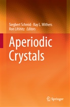 Ra L Withers, Ray L Withers, Ron Lifshitz, Siegbert Schmid, Ray L. Withers - Aperiodic Crystals