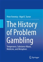 Pete Ferentzy, Peter Ferentzy, Nigel Turner, Nigel E. Turner - The History of Problem Gambling