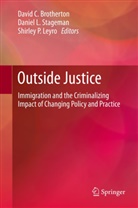 David Brotherton, David C Brotherton, David C. Brotherton, Danie L Stageman, Daniel L Stageman, Shirley Leyro... - Outside Justice