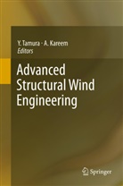 Kareem, Kareem, Ahsan Kareem, Yuki Tamura, Yukio Tamura, Research Center Tpu Wind Engineering... - Advanced Structural Wind Engineering