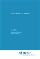 Robert Tollison, Robert D Tollison, Robert D. Tollison, Richard E Wagner, Richard E. Wagner - The Economics of Smoking