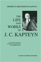 E Robert Paul, E. Robert Paul - The Life and Works of J. C. Kapteyn