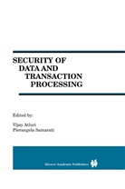 Vija Atluri, Vijay Atluri, Samarati, Samarati, Pierangela Samarati - Security of Data and Transaction Processing