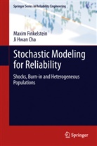 Ji Hwan Cha, Maxi Finkelstein, Maxim Finkelstein - Stochastic Modeling for Reliability