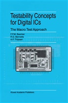 F P Beenker, F P M Beenker, F. P. M. Beenker, F.P.M. Beenker, Frans Beenker, R Bennetts... - Testability Concepts for Digital ICs