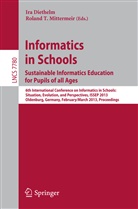 Ir Diethelm, Ira Diethelm, Roland T. Mittermeir, T Mittermeir, T Mittermeir - Informatics in Schools. Sustainable Informatics Education for Pupils of all Ages