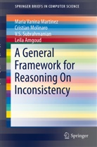 Leila Amgoud, Maria Vanin Martinez, Maria Vanina Martinez, Cristia Molinaro, Cristian Molinaro, Subrahma... - A General Framework for Reasoning On Inconsistency