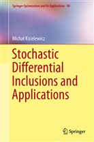 Micha Kisielewicz, Micha¿ Kisielewicz, Michal Kisielewicz, Michał Kisielewicz - Stochastic Differential Inclusions and Applications