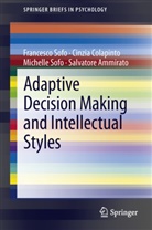 Salvatore Ammirato, Cinzi Colapinto, Cinzia Colapinto, Francesc Sofo, Francesco Sofo, Michelle Sofo... - Adaptive Decision Making and Intellectual Styles