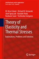 M Rez Eslami, M Reza Eslami, M. Reza Eslami, Richard Hetnarski, Richard B Hetnarski, Richard B. Hetnarski... - Theory of Elasticity and Thermal Stresses