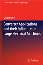 Oliver Drubel - Converter Applications and their Influence on Large Electrical Machines