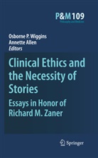 Annette C. Allen, C Allen, C Allen, Osborn P Wiggins, Osborne P Wiggins, Osborne P. Wiggins - Clinical Ethics and the Necessity of Stories
