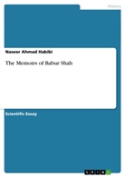 Naseer Ahmad Habibi - The Memoirs of Babur Shah
