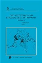 Andr Heck, Andre Heck, André Heck - Organizations and Strategies in Astronomy