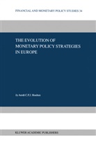 Aerdt C F J Houben, Aerdt C. F. J. Houben, Aerdt C.F.J. Houben - The Evolution of Monetary Policy Strategies in Europe