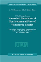 D C Kuiken, D C Kuiken, J. F. Dijksman, J.F. Dijksman, F Dijksman, J F Dijksman... - IUTAM Symposium on Numerical Simulation of Non-Isothermal Flow of Viscoelastic Liquids