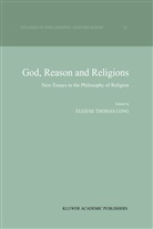Eugene Th. Long, Eugene Thomas Long, Eugen Thomas Long, Eugene Thomas Long - God, Reason and Religions