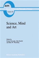 K. Gavroglu, Kostas Gavroglu, J Stachel, J J Stachel, J. J. Stachel, J.J. Stachel... - Science, Mind and Art