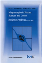 Bengt Hultqvist, Mari Øieroset, Marit Øieroset, Götz Paschmann, Götz Paschmann et al, Rudolf Treumann - Magnetospheric Plasma Sources and Losses