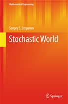 Sergey Stepanov, Sergey S Stepanov, Sergey S. Stepanov - Stochastic World
