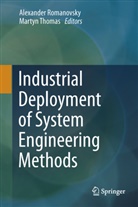 Alexande Romanovsky, Alexander Romanovsky, Thomas, Thomas, Martyn Thomas - Industrial Deployment of System Engineering Methods