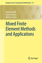 Boff, Daniel Boffi, Daniele Boffi, Brezz, Franc Brezzi, Franco Brezzi... - Mixed Finite Element Methods and Applications