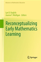 Ly D English, Lyn D English, Lyn English, Lyn D. English, Joanne Mulligan, Joanne T. Mulligan... - Reconceptualizing Early Mathematics Learning