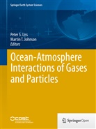 Martin T. Johnson, Peter Liss, Peter S. Liss, Pete S Liss, Peter S Liss, T Johnson... - Ocean-Atmosphere Interactions of Gases and Particles
