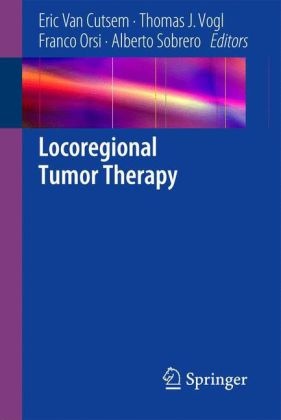 Eric van Cutsem, Franco Orsi, Hans-Joachim Schmoll, Alberto Sobrero, Eric Van Cutsem, … - Locoregional Tumor Therapy