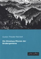 Gustav Th. Reichelt, Gustav Theodor Reichelt - Die Himalaya-Mission der Brüdergemeine