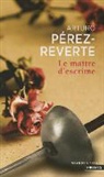Arturo Pérez-Reverte, Florianne Vidal, PEREZ REVERTE ARTURO, Arturo Perez-Reverte, PEREZ-REVERTE ARTURO, Arturo P'Rez-Reverte - MAITRE D ESCRIME -LE- ANC ED