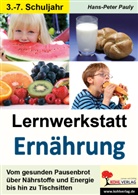 Hans-P Pauly, Hans-Peter Pauly - Lernwerkstatt Ernährung in der Schule