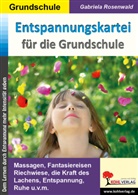 Gabriela Rosenwald - Entspannungskartei für die Grundschule