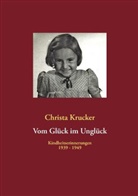 Christa Krucker - Vom Glück im Unglück