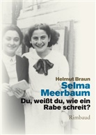 He Braun, Selm Meerbaum, Selma Meerbaum, Selm Meerbaum-Eisinger, Selma Meerbaum-Eisinger, Helmu Braun... - Du, weißt du, wie ein Rabe schreit?