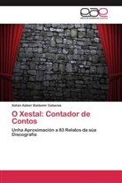 Xohán Xabier Baldomir Cabanas - O Xestal: Contador de Contos