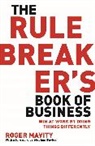 Roger Mavity, Mavity Roger - The Rule Breaker0s Book of Business