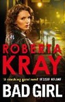 Roberta Kray, Kray Roberta - Bad Girl
