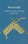 Anon, Anon. - Woolcraft - A Practical Guide to Knitting and Crochet