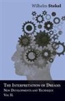 Wilhelm Stekel - The Interpretation of Dreams - New Developments and Technique - Vol II