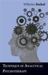 Wilhelm Stekel - Technique of Analytical Psychotherapy
