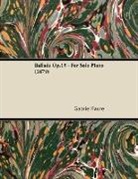 Gabriel Faur, Faur¿Gabriel, Gabriel Faure, Gabriel Fauré - Ballade Op.19 - For Solo Piano (1879)