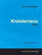 Robert Schumann - Kreisleriana - A Score for Solo Piano Op.16