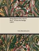Felix Mendelssohn - String Quartet No.4 Op.44 No.2 - A Score for Strings (1837)